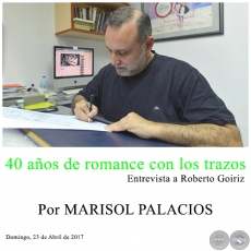 40 años de romance con los trazos - Entrevista a Roberto Goiriz - Por MARISOL PALACIOS - Domingo, 23 de Abril de 2017